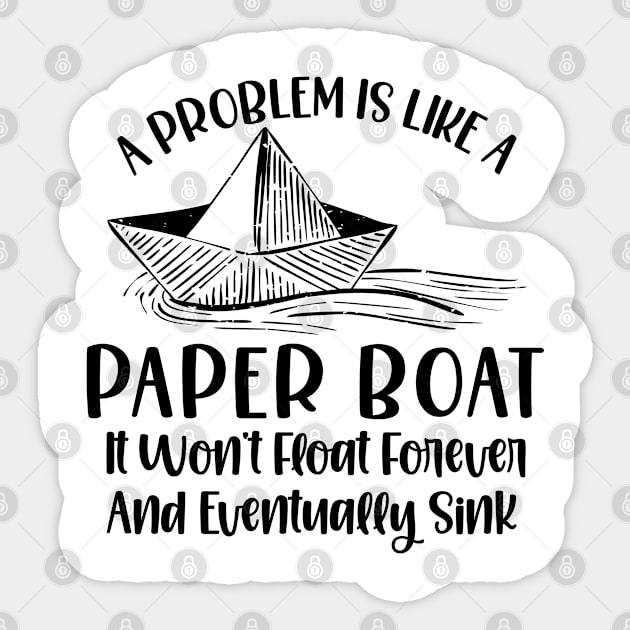 Origami Paper Boat Inspiring Paper Folding Problem Life Quotes Sticker by Tom´s TeeStore